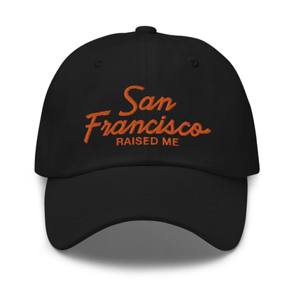 San Francisco Raised Me Hat
