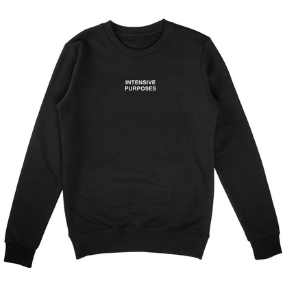 Intensive Purposes Sweatshirt