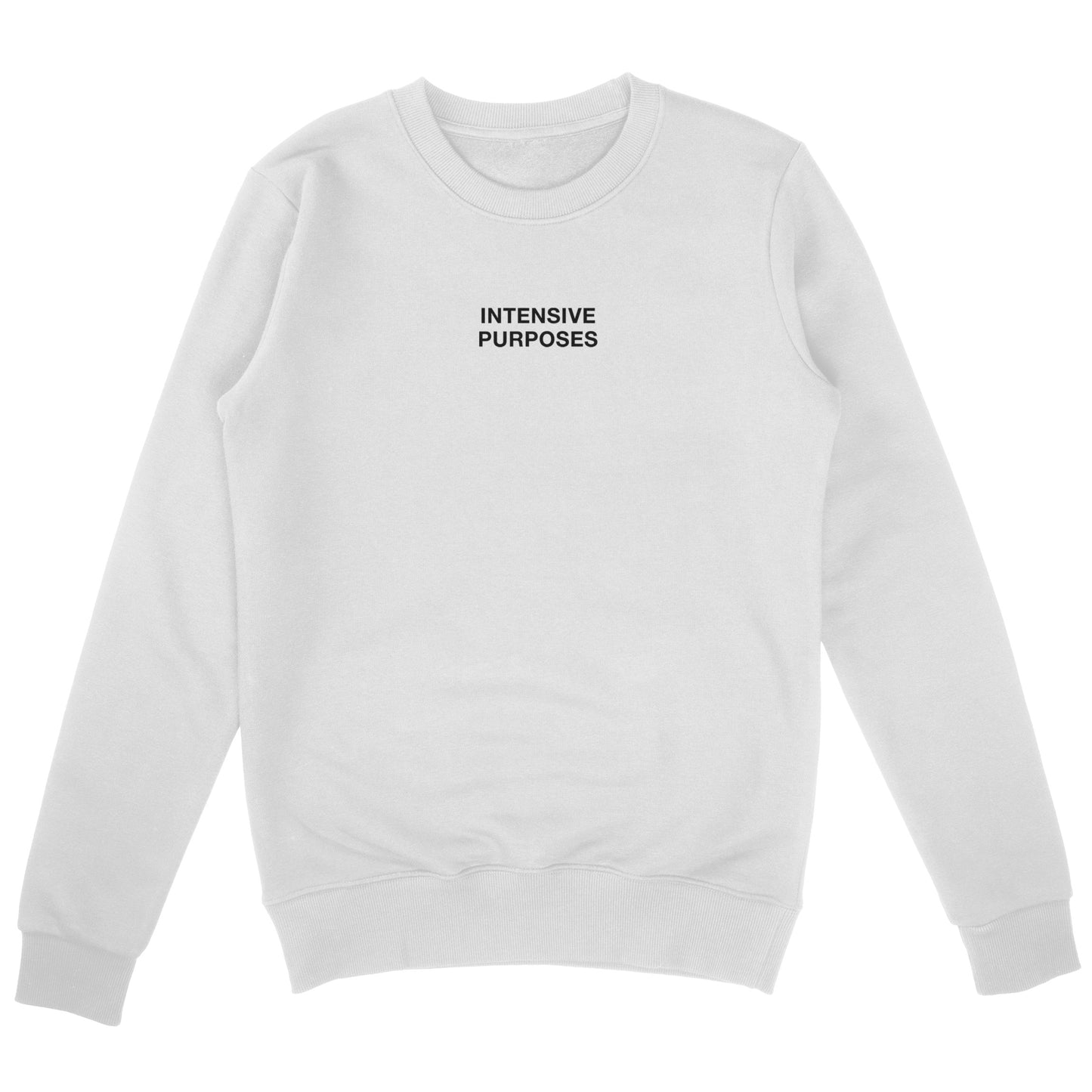 Intensive Purposes Sweatshirt