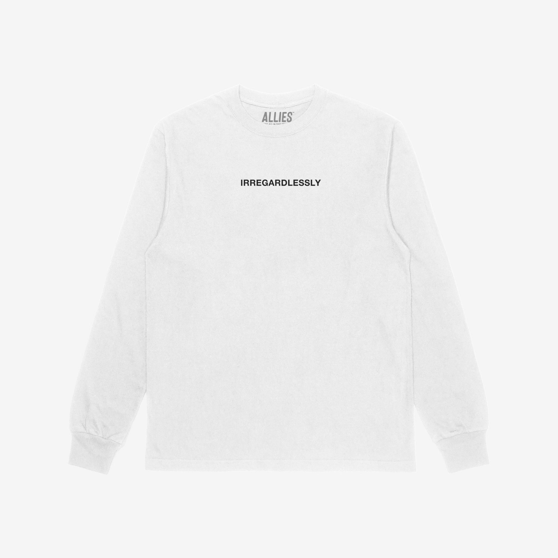 Irregardlessly T-shirt Long Sleeve White by Strange Allies