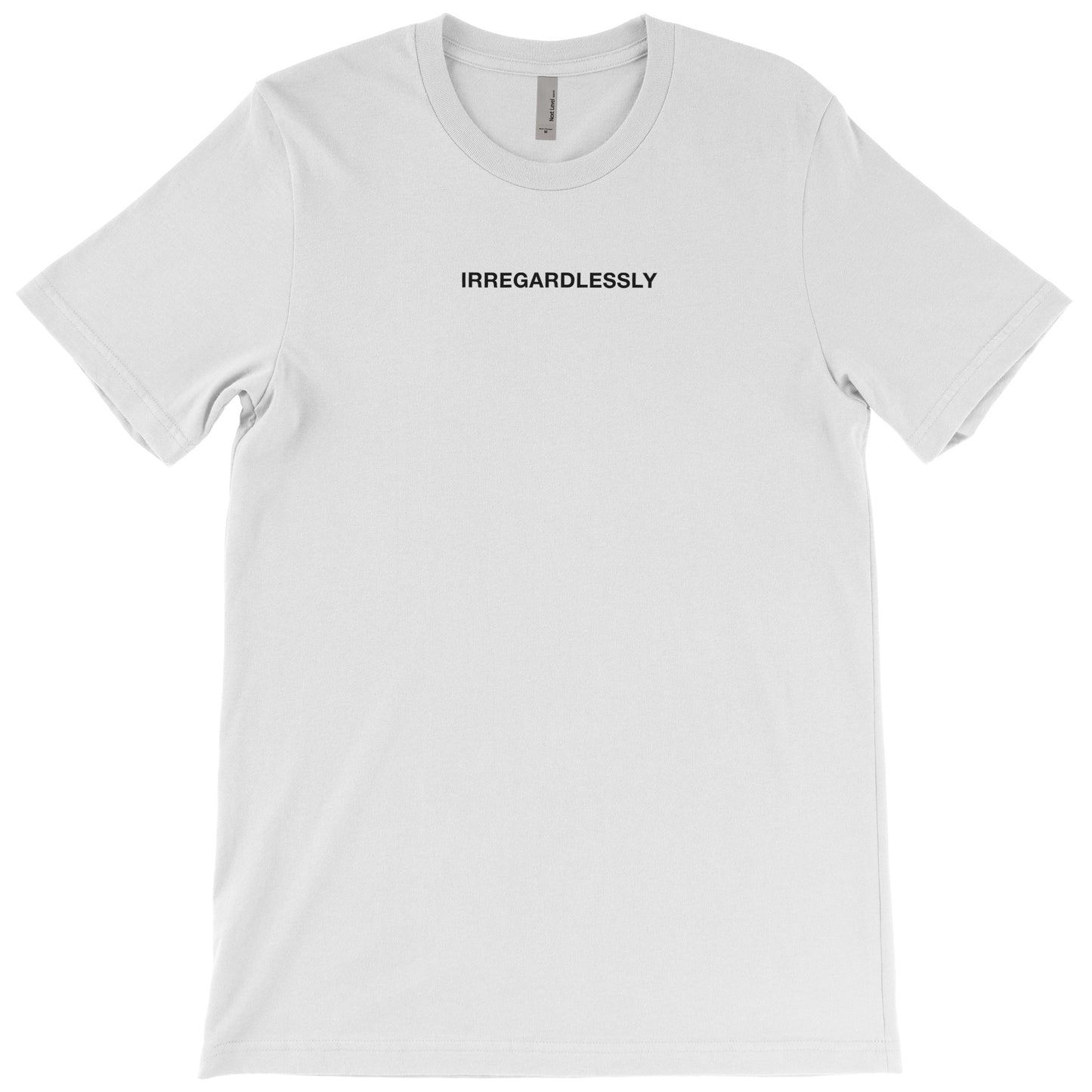 Irregardlessly T-shirt