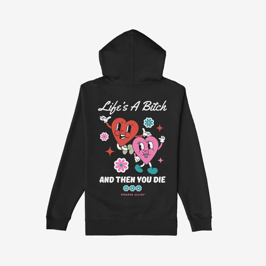 Life's A Bitch Hoodie