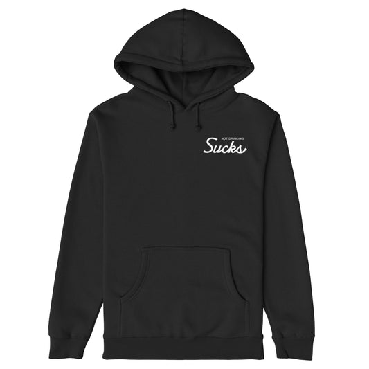 Not Drinking Sucks Hoodie